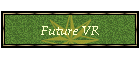 Future VR